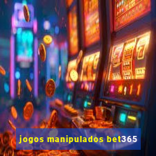 jogos manipulados bet365